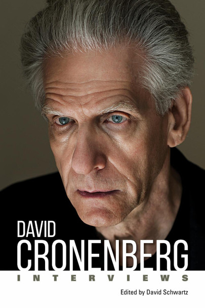 David Cronenberg: Interviews by David Schwartz 9781496832245
