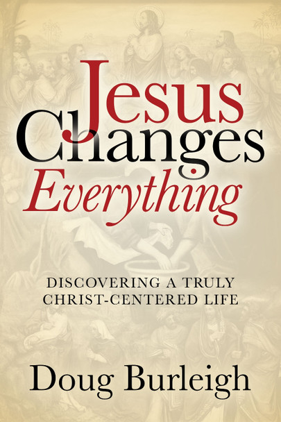 Jesus Changes Everything by Doug Burleigh 9781631955259