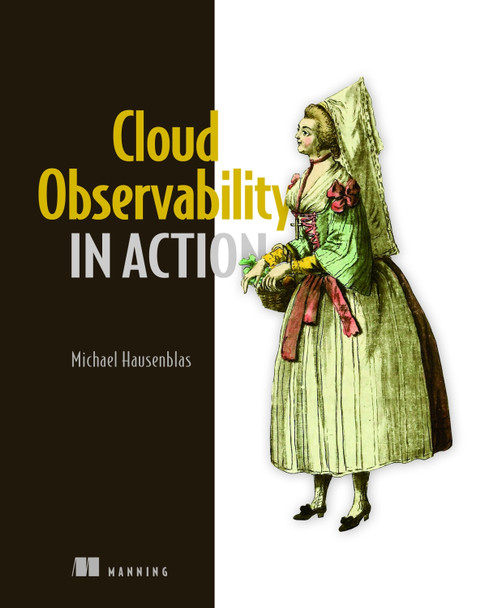 Cloud Observability in Action by Michael Hausenblas 9781633439597