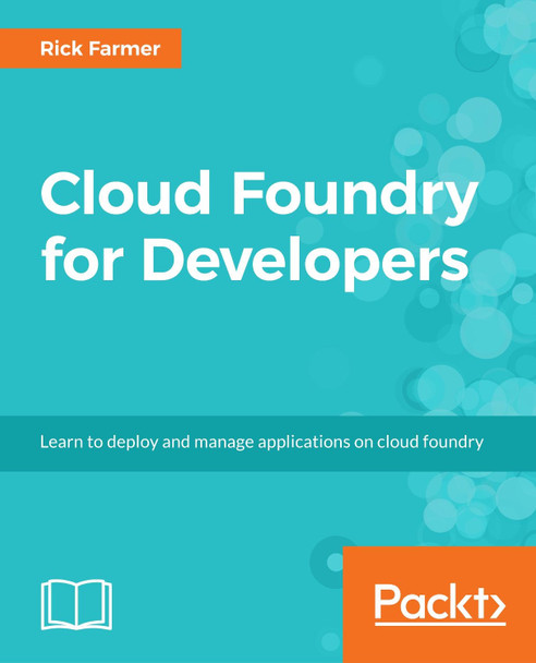 Cloud Foundry for Developers by Rick Farmer 9781788391443