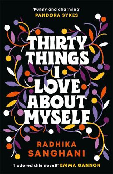 30 Things I Love About Myself: Are you ready for a brand new kind of love story? by Radhika Sanghani