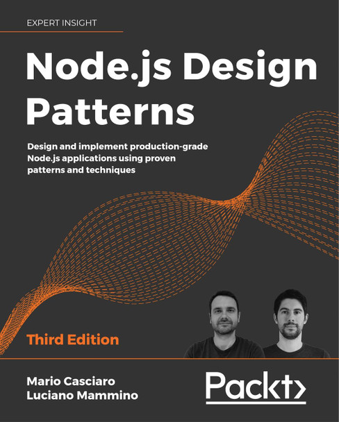 Node.js Design Patterns: Design and implement production-grade Node.js applications using proven patterns and techniques, 3rd Edition by Mario Casciaro 9781839214110