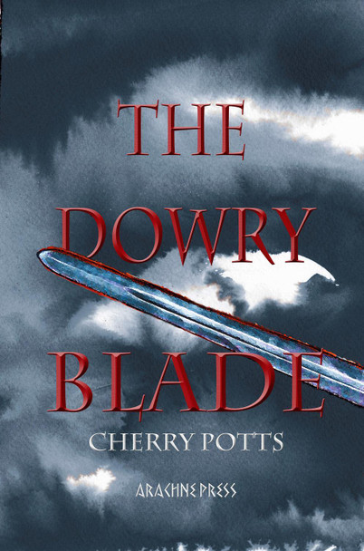 The Dowry Blade by Cherry Potts 9781909208209