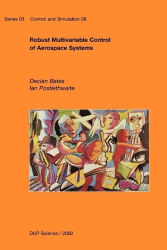 Robust Multivariable Control of Aerospace Systems by D. Bates 9789040723179