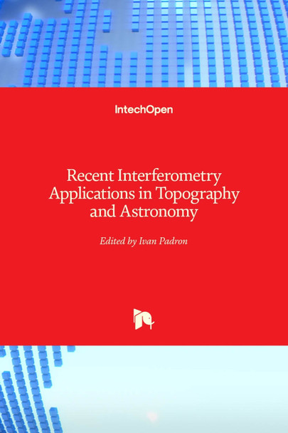 Recent Interferometry Applications in Topography and Astronomy by Ivan Padron 9789535104049