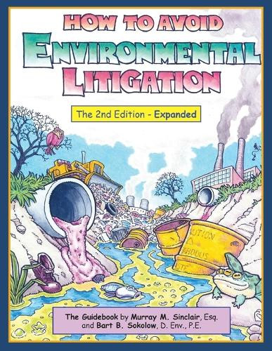 How To Avoid Environmental Litigation by Murray M Sinclair 9798218121075