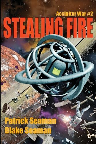 Stealing Fire by Patrick Seaman 9798987324349