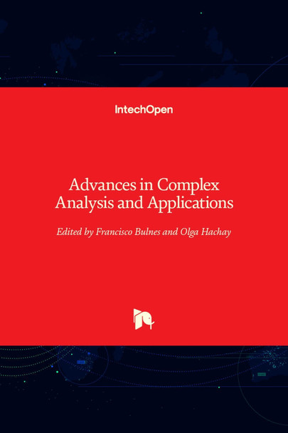 Advances in Complex Analysis and Applications by Francisco Bulnes 9781839683602