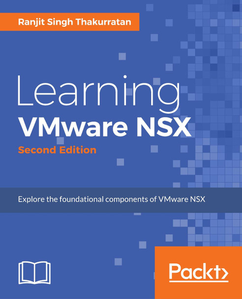 Learning VMware NSX - by Ranjit Singh Thakurratan 9781788398985