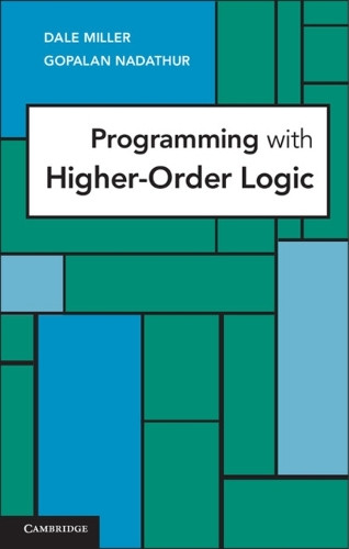 Programming with Higher-Order Logic by Dale Miller 9780521879408