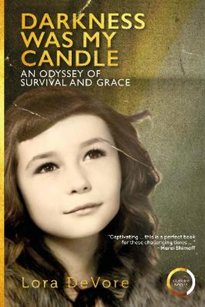 Darkness Was Her Candle: A Memoir of Survival and Grace by Lora Matz DeVore