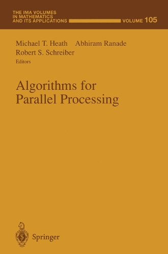 Algorithms for Parallel Processing by Michael T. Heath 9781461271758