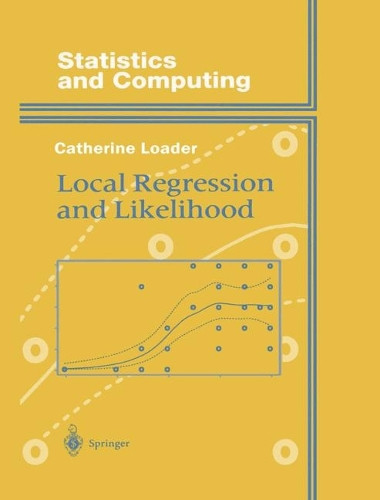 Local Regression and Likelihood by Clive Loader 9781475772586