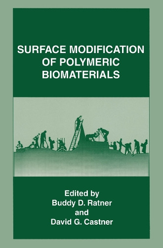 Surface Modification of Polymeric Biomaterials by Buddy D. Ratner 9781489919557
