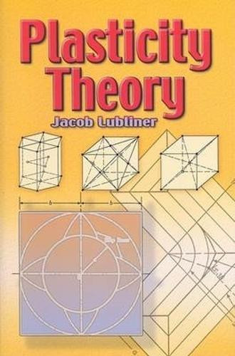 Plasticity Theory by Jacob Lubliner 9780486462905