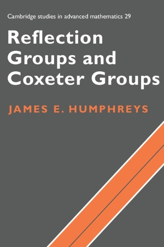 Reflection Groups and Coxeter Groups by James E. Humphreys 9780521436137