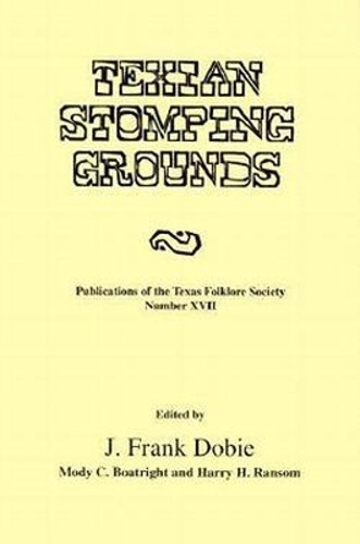 Texian Stomping Grounds by J. Frank Dobie 9781574410891