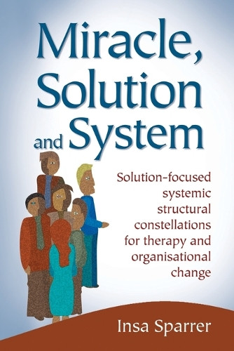 Miracle, Solution and System by Insa Sparrer 9780954974954