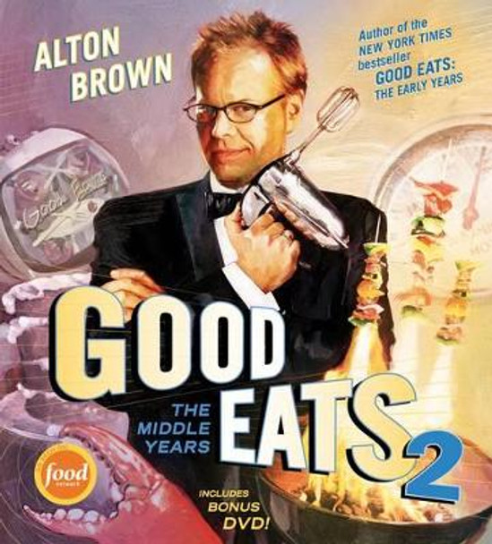 Good Eats 2 by Alton Brown