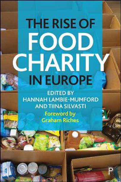 The Rise of Food Charity in Europe Hannah Lambie-Mumford (University of Sheffield) 9781447347569