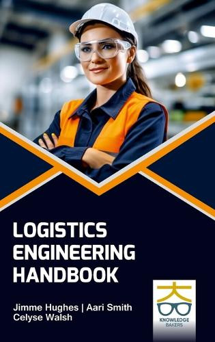 Logistics Engineering Handbook by Jimme Hughes 9788197559488
