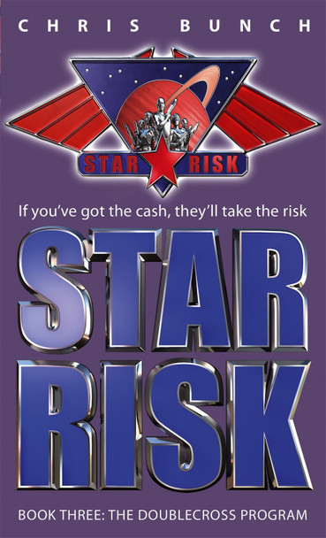 The Doublecross Program: Star Risk: Book Three by Chris Bunch 9781841494555