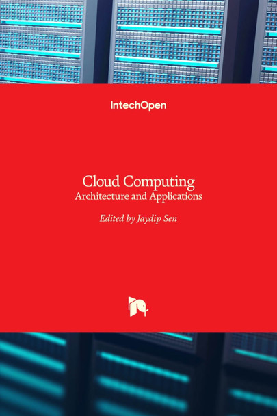 Cloud Computing: Architecture and Applications by Jaydip Sen 9789535132431