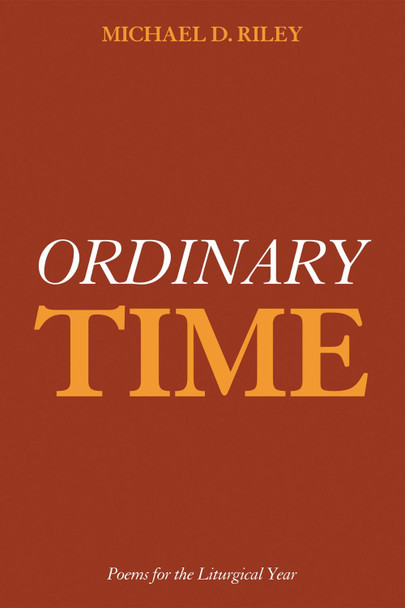 Ordinary Time by Michael D Riley 9781498279475