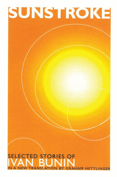 Sunstroke: Selected Stories by Ivan Bunin 9781566634267