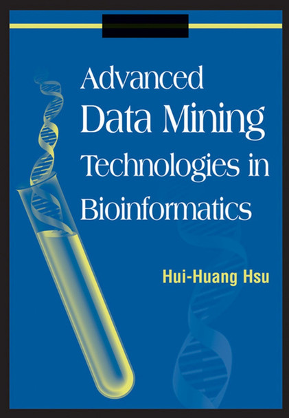 Advanced Data Mining Technologies in Bioinformatics by  9781591408635
