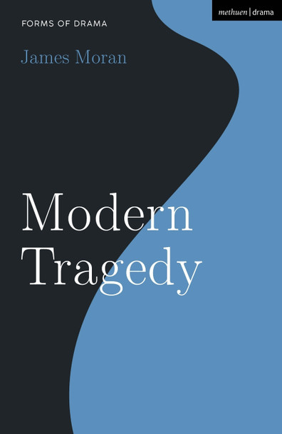 Modern Tragedy by James Moran 9781350139787