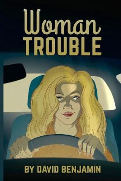 Woman Trouble by David Benjamin