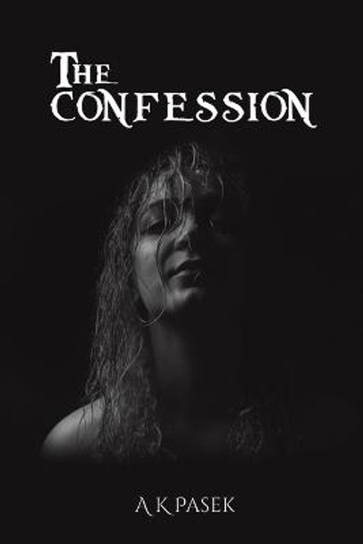 The Confession by A K Pasek