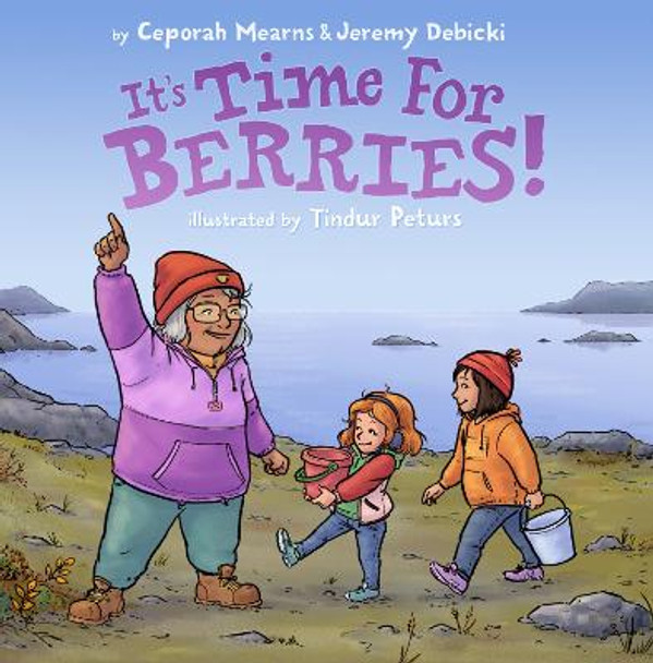 It's Time for Berries! by Ceporah Mearns