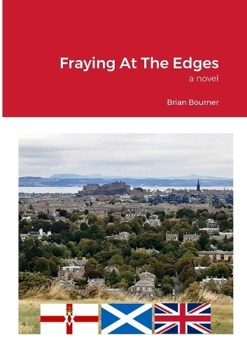 Fraying At The Edges by Brian Bourner 9781447850168