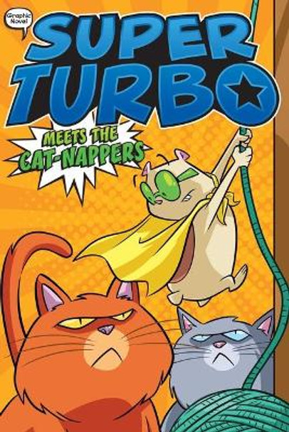 Super Turbo Meets the Cat-Nappers: Volume 7 by Edgar Powers