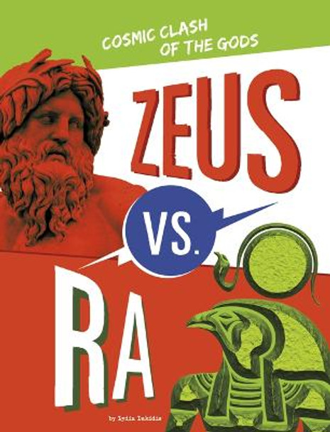 Zeus vs. Ra: Cosmic Clash of the Gods by Lydia Lukidis