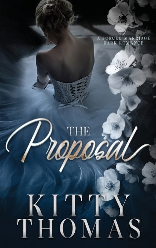 The Proposal by Kitty Thomas 9781938639616