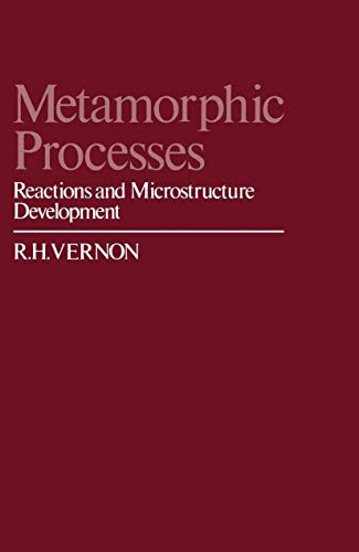 Metamorphic Processes: Reactions and Microstructure Development by R. H. Vernon 9780045520206