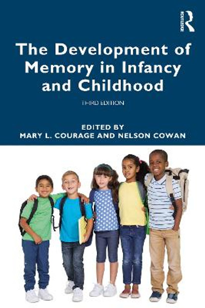 The Development of Memory in Infancy and Childhood by Mary L. Courage The Development of Memory in Infancy and Childhood by Mary L. Courage
