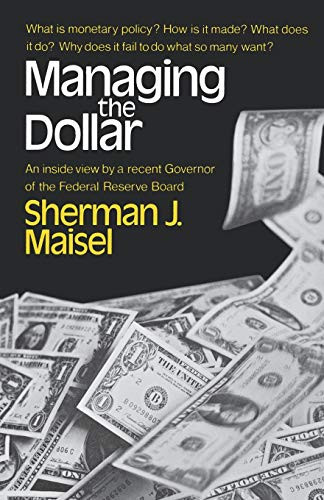 Managing the Dollar by Sherman J. Maisel 9780393093377
