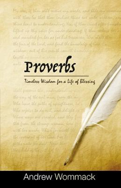 Proverbs: Timeless Wisdom for a Life of Blessing by Wommack
