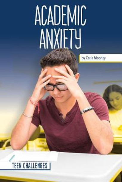 Academic Anxiety by Carla Mooney