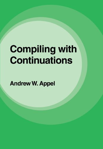 Compiling with Continuations by Andrew W. Appel 9780521033114