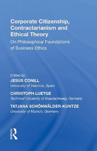 Corporate Citizenship, Contractarianism and Ethical Theory: On Philosophical Foundations of Business Ethics by Jesus Conill