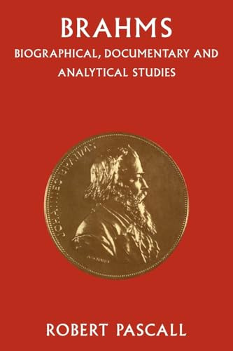 Brahms: Biographical, Documentary and Analytical Studies by Robert Pascall 9780521088367