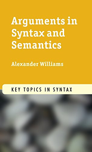 Arguments in Syntax and Semantics by Alexander Williams 9780521190961