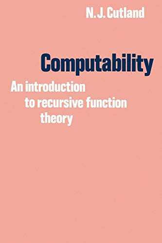 Computability: An Introduction to Recursive Function Theory by Nigel J. Cutland 9780521294652