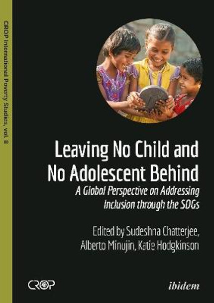 Leaving No Child and No Adolescent Behind - A Global Perspective on Addressing Inclusion through the SDGs by Alberto Minujin