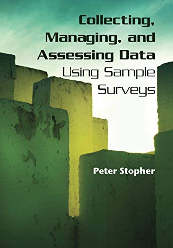 Collecting, Managing, and Assessing Data Using Sample Surveys by Peter Stopher 9780521681872